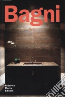 Bagni. Ediz. illustrata libro di Franchini A. (cur.)