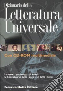 Dizionario della letteratura universale. Ediz. illustrata. Con CD-ROM libro di Bazzarelli Eridano; Minzoni Giuseppe