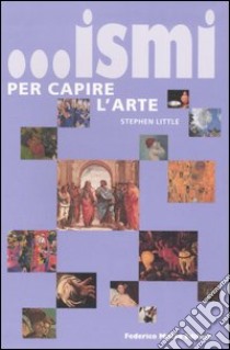 ... Ismi per capire l'arte libro di Little Stephen