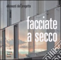 Facciate a secco. Ediz. illustrata libro di Coppa Alessandra