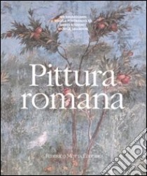 Pittura romana. Dall'ellenismo al tardo-antico. Ediz. illustrata libro