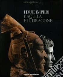 I due imperi. L'aquila e il dragone libro di De Caro S. (cur.); Scarpari M. (cur.)