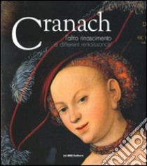 Lucas Cranach. L'altro Rinascimento. Catalogo della mostra (Roma, 15 ottobre 2010-13 febbraio 2011). Ediz. italiana e inglese libro di Coliva A. (cur.); Aikema B. (cur.)