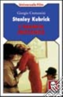 Stanley Kubrick. L'arancia meccanica libro di Cremonini Giorgio