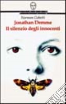 Janathan Demme. Il silenzio degli innocenti libro di Gobetti Norman