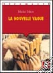 La Nouvelle Vague libro di Marie Michel