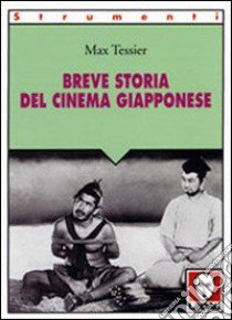 Breve storia del cinema giapponese libro di Tessier Max