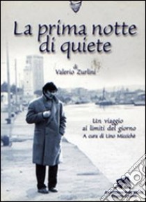 «La prima notte di quiete» di Valerio Zurlini. Un viaggio ai limiti del giorno libro di Miccichè L. (cur.)