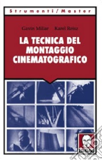 La tecnica del montaggio cinematografico libro di Reisz Karel; Millar Gavin