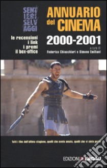 Annuario del cinema 2000-2001. Le recensioni, i link, i premi, il box-office libro di Chiacchiari F. (cur.); Emiliani S. (cur.)