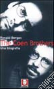 The Coen Brothers. Una biografia libro di Bergan Ronald