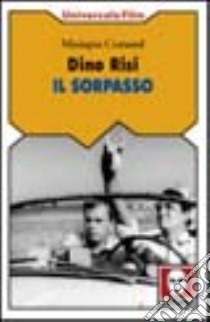 Dino Risi. Il sorpasso libro di Comand M. Pia