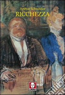 Ricchezza libro di Schnitzler Arthur