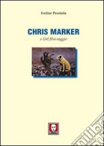 Chris Marker o del film-saggio libro di Perniola Ivelise