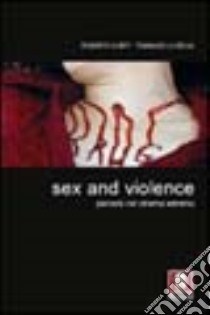 Sex and violence. Percorsi nel cinema estremo libro di Curti Roberto; La Selva Tommaso