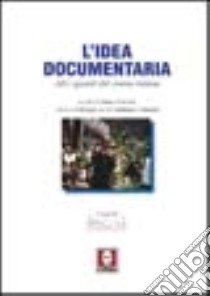 L'idea documentaria. Altri sguardi dal cinema italiano libro di Bertozzi M. (cur.)