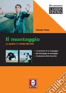 Il montaggio. Lo spazio e il tempo del film libro di Pinel Vincent