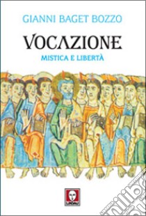 Vocazione. Mistica e libertà libro di Baget Bozzo Gianni