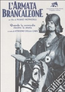 L'armata Brancaleone di Mario Monicelli. Quando la commedia riscrive la storia libro di Della Casa S. (cur.)