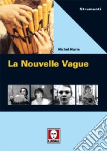 La Nouvelle Vague libro di Marie Michel