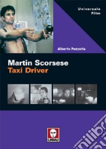 Martin Scorsese. Taxi Driver libro di Pezzotta Alberto