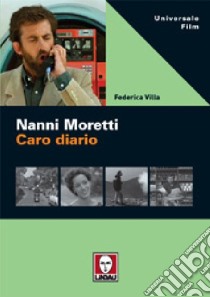 Nanni Moretti. Caro diario libro di Villa Federica