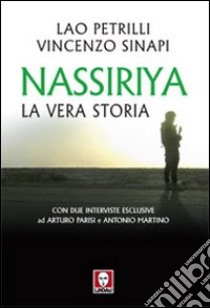 Nassiriya. La vera storia libro di Petrilli Lao; Sinapi Vincenzo