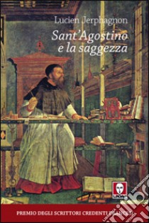 Sant'Agostino e la saggezza libro di Jerphagnon Lucien