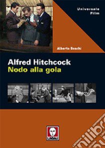 Alfred Hitchcock. Nodo alla gola libro di Boschi Alberto