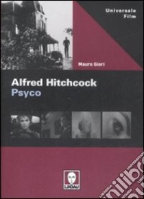 Alfred Hitchcock. Psyco libro di Giori Mauro