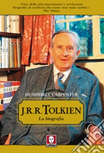 J. R. R. Tolkien. La biografia libro di Carpenter Humphrey