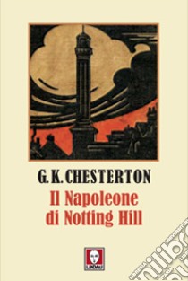 Il Napoleone di Notting Hill libro di Chesterton Gilbert Keith