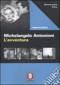 Michelangelo Antonioni. L'avventura libro di Vitella Federico