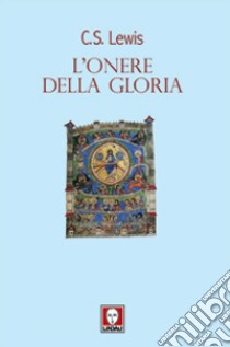 L'onere della gloria libro di Lewis Clive S.