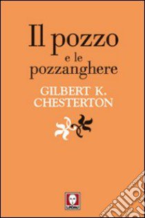 Il pozzo e le pozzanghere libro di Chesterton Gilbert Keith