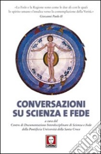 Conversazioni su scienza e fede libro di Università pontificia S. Croce di Torino (cur.)