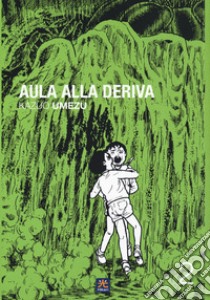 Aula alla deriva. Vol. 2 libro di Umezu Kazuo