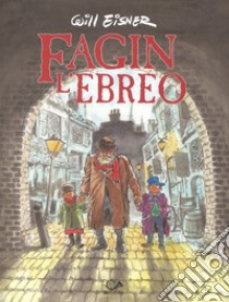 Fagin l'ebreo libro di Eisner Will