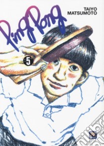 Ping pong. Vol. 5 libro di Matsumoto Taiyo