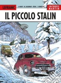 Il piccolo Stalin. Lefranc l'integrale. Vol. 8 libro di Martin Jacques