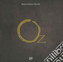 Oz libro di Feroldi Massimiliano