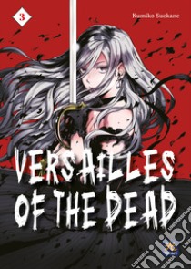 Versailles of the dead. Vol. 3 libro di Suekane Kumiko