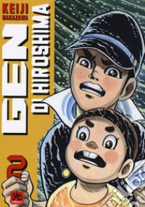 Gen di Hiroshima. Vol. 2 libro di Nakazawa Keiji