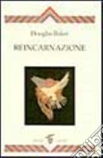 Reincarnazione libro di Baker Douglas; Iandolo R. (cur.)