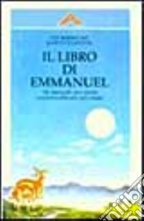 Il libro di Emmanuel. Vol. 2: La scelta dell'Amore libro di Rodegast Pat; Stanton Judith