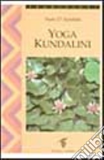 Yoga kundalini libro di D'Annibale Paolo