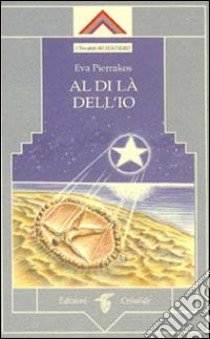 Al di là dell'io libro di Pierrakos Eva