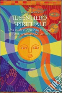 Il sentiero spirituale libro di Berger Barbara