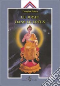 Le joyau dans le lotus libro di Baker Douglas