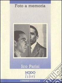 Foto a memoria libro di Parisi Ico